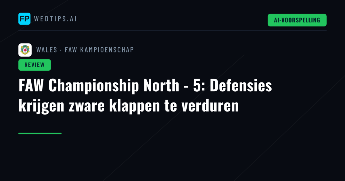 FAW Championship North - 5: Defensies krijgen zware klappen te verduren