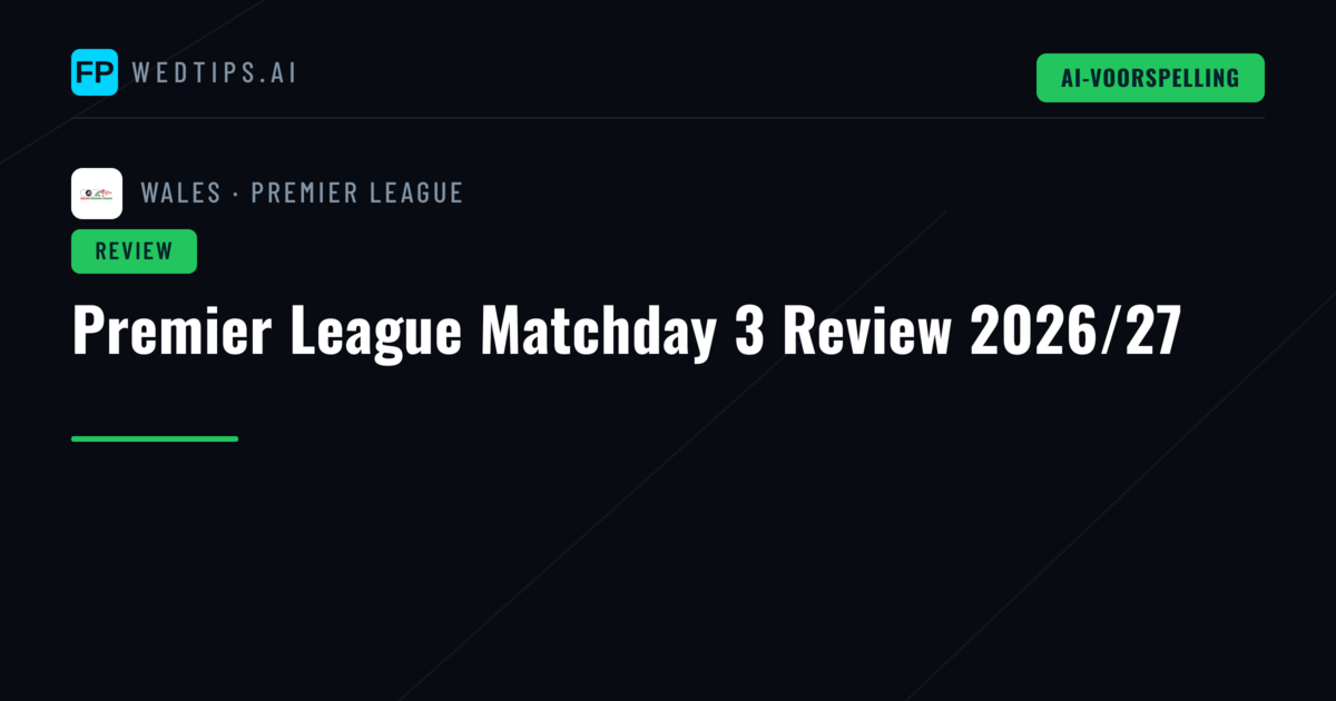 Premier League Matchday 3 Review 2026/27