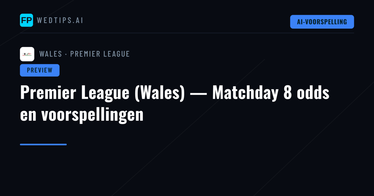 Premier League (Wales) — Matchday 8 odds en voorspellingen
