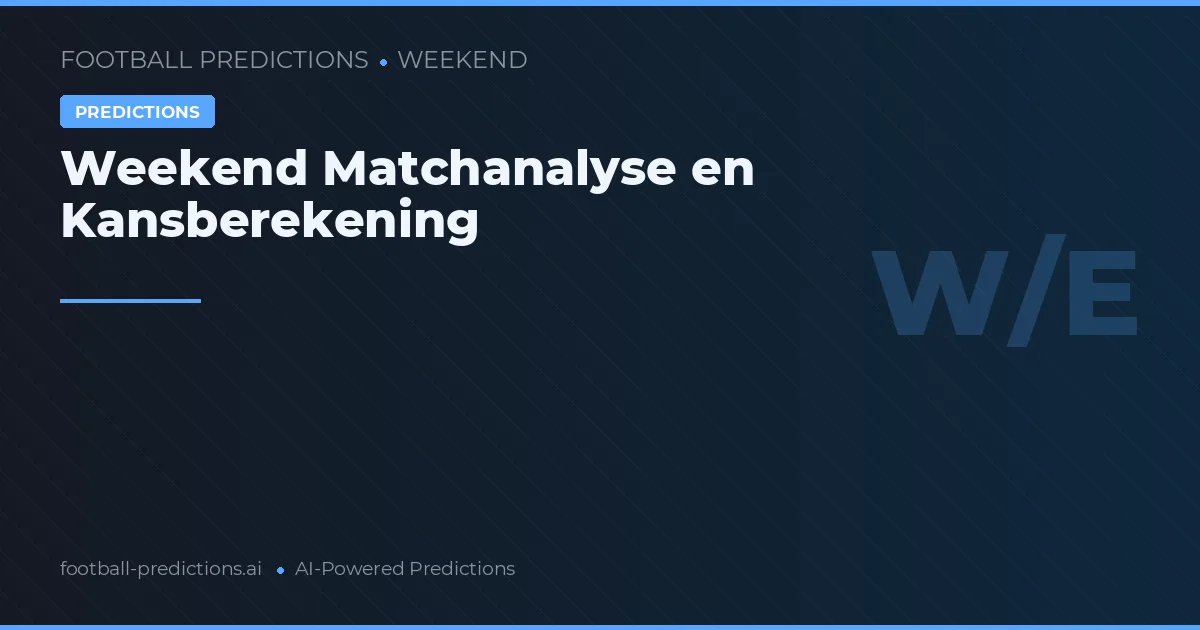 Weekend Matchanalyse en Kansberekening