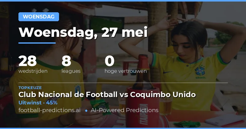 Vooruitblik op de voetbalwedstrijden van woensdag 27 mei 2026