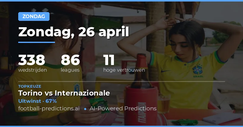 Voorspellingen voor de voetbalwedstrijden van zondag 26 april 2026