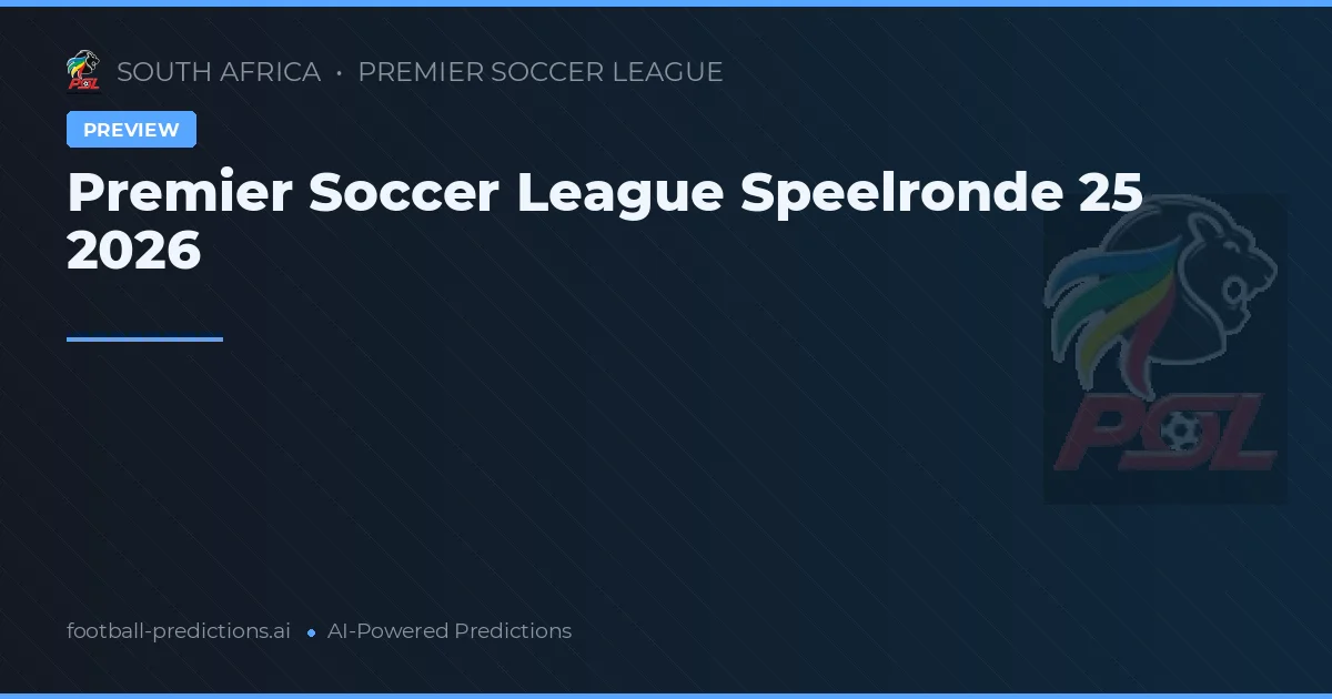 Premier Soccer League Speelronde 25 2026