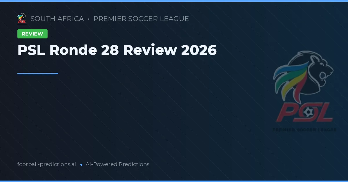 PSL Ronde 28 Review 2026