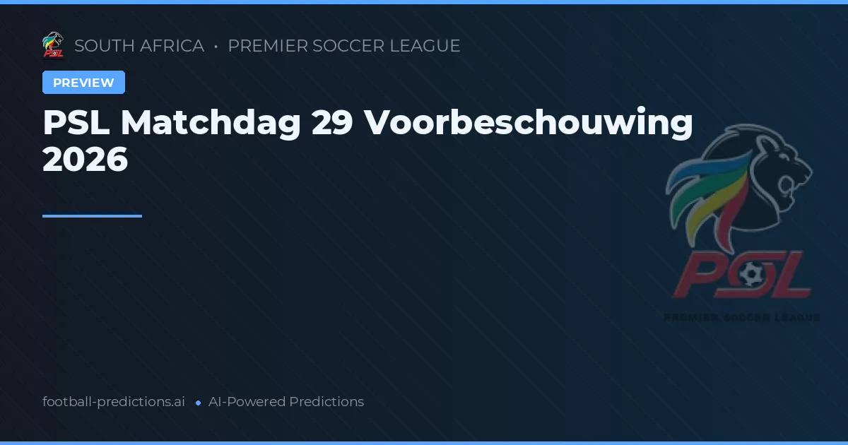 PSL Matchdag 29 Voorbeschouwing 2026
