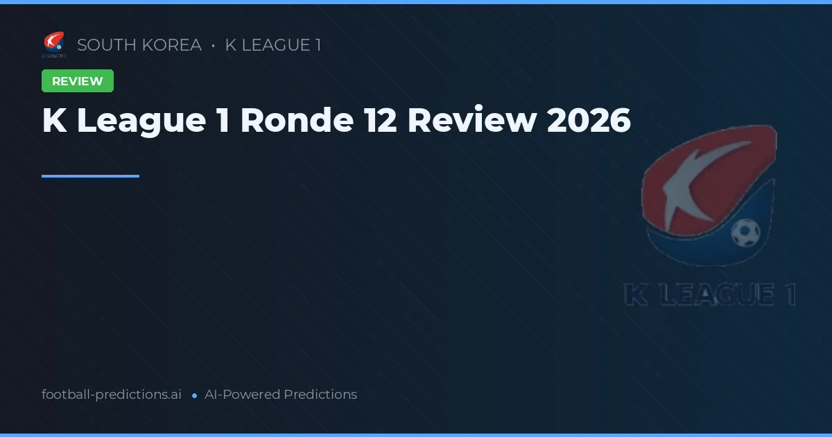 K League 1 Ronde 12 Review 2026