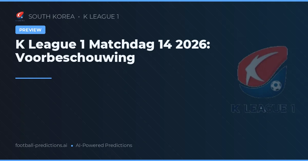 K League 1 Matchdag 14 2026: Voorbeschouwing