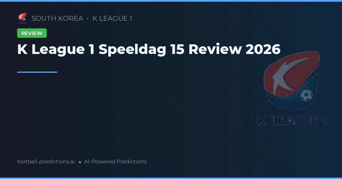 K League 1 Speeldag 15 Review 2026