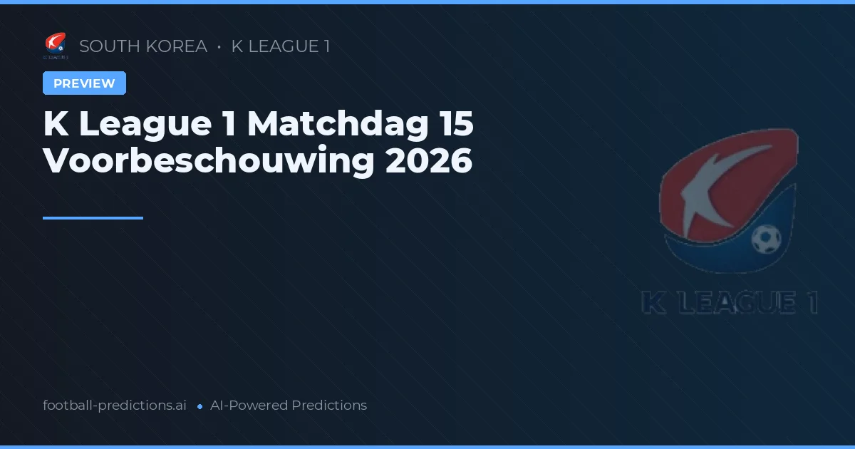 K League 1 Matchdag 15 Voorbeschouwing 2026