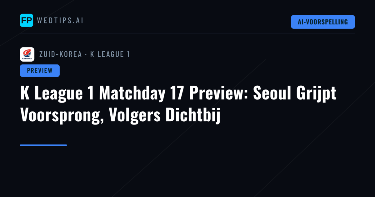 K League 1 Matchday 17 Preview: Seoul Grijpt Voorsprong, Volgers Dichtbij
