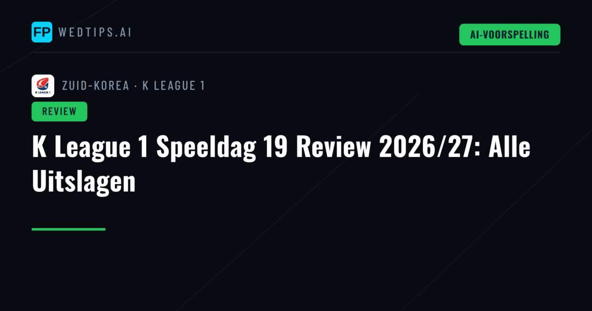 K League 1 Speeldag 19 Review 2026/27: Alle Uitslagen