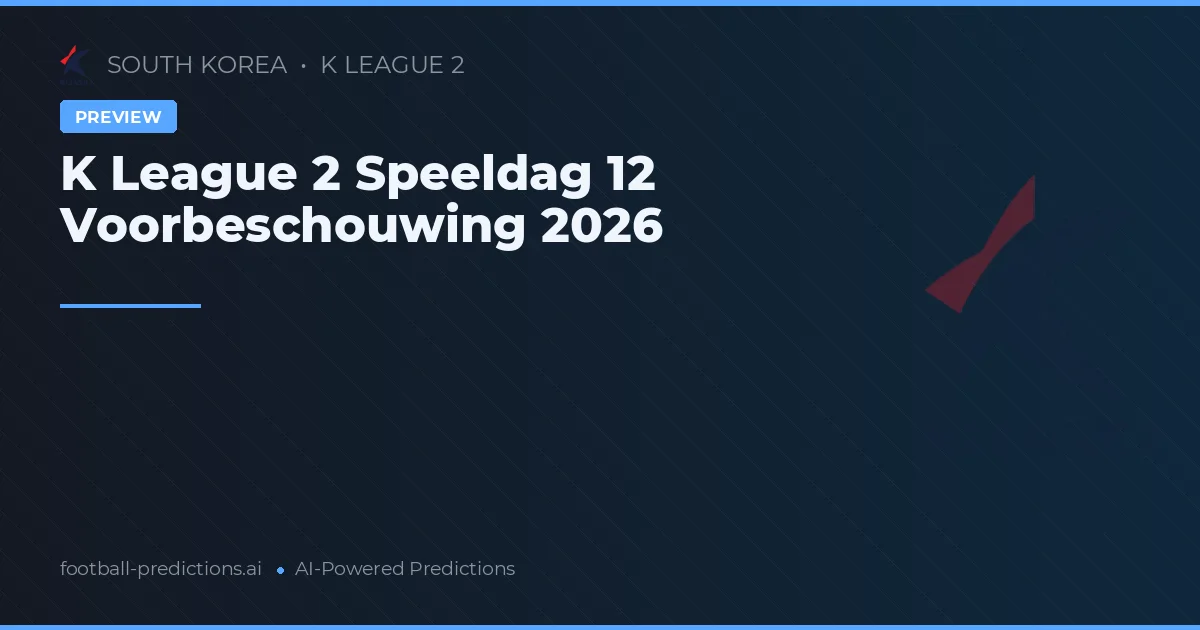 K League 2 Speeldag 12 Voorbeschouwing 2026