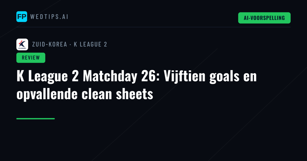 K League 2 Matchday 26: Vijftien goals en opvallende clean sheets