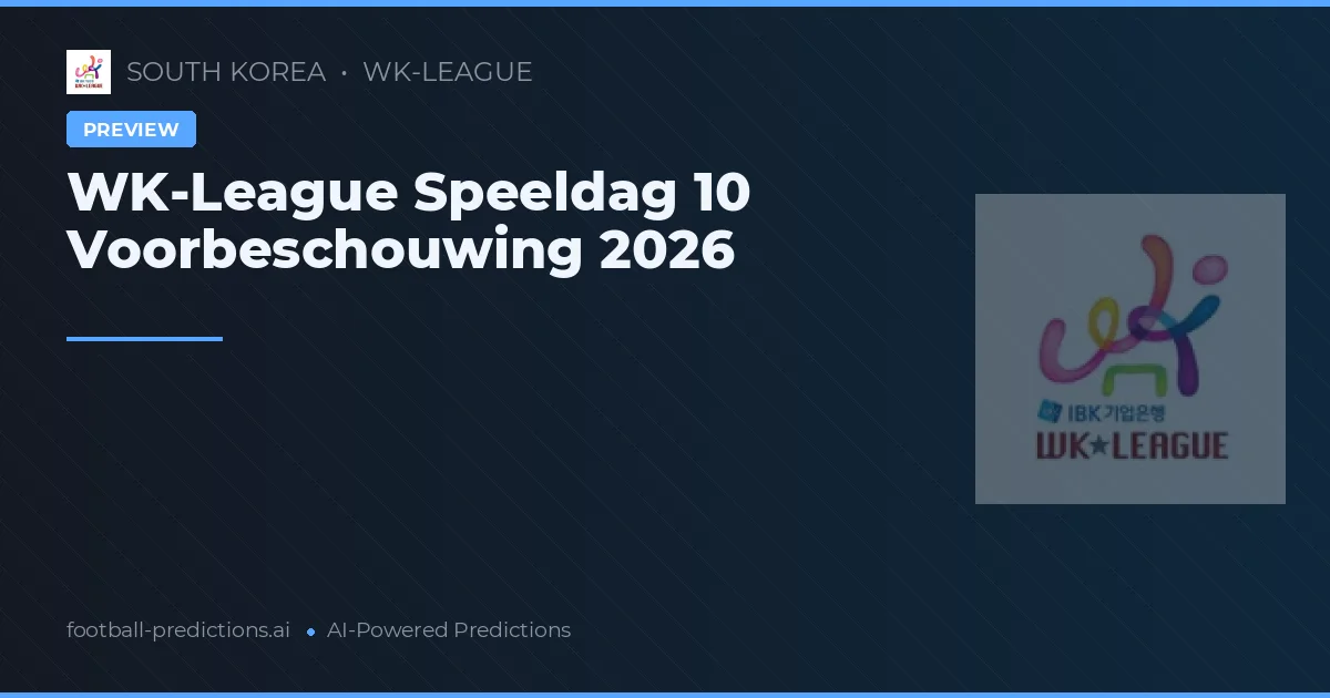 WK-League Speeldag 10 Voorbeschouwing 2026