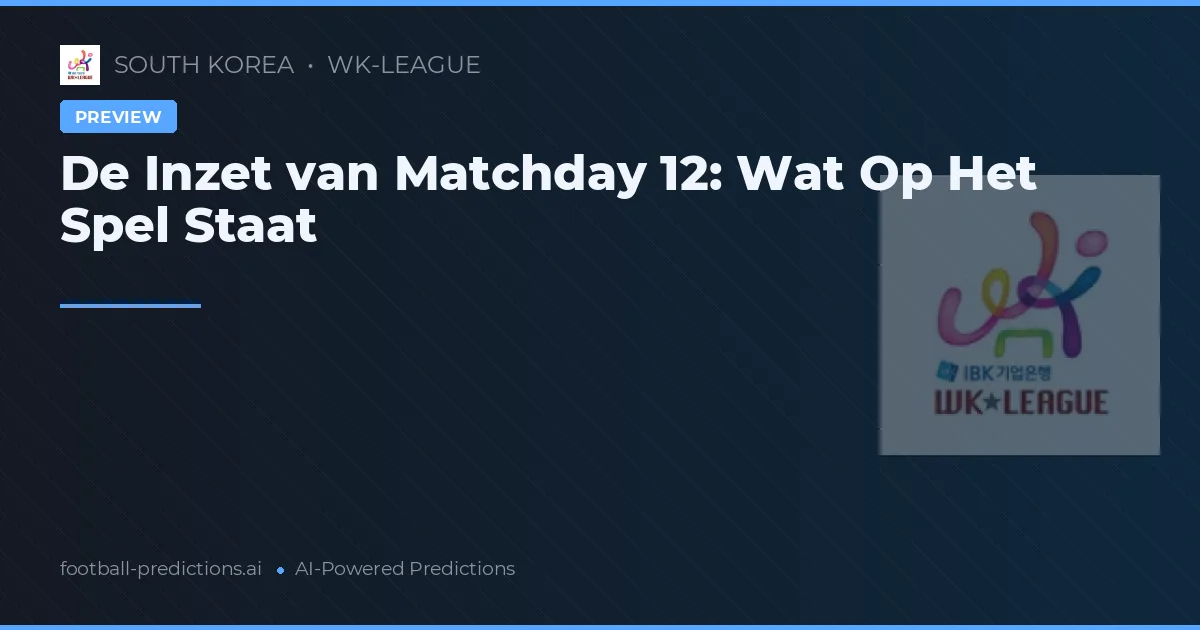 De Inzet van Matchday 12: Wat Op Het Spel Staat