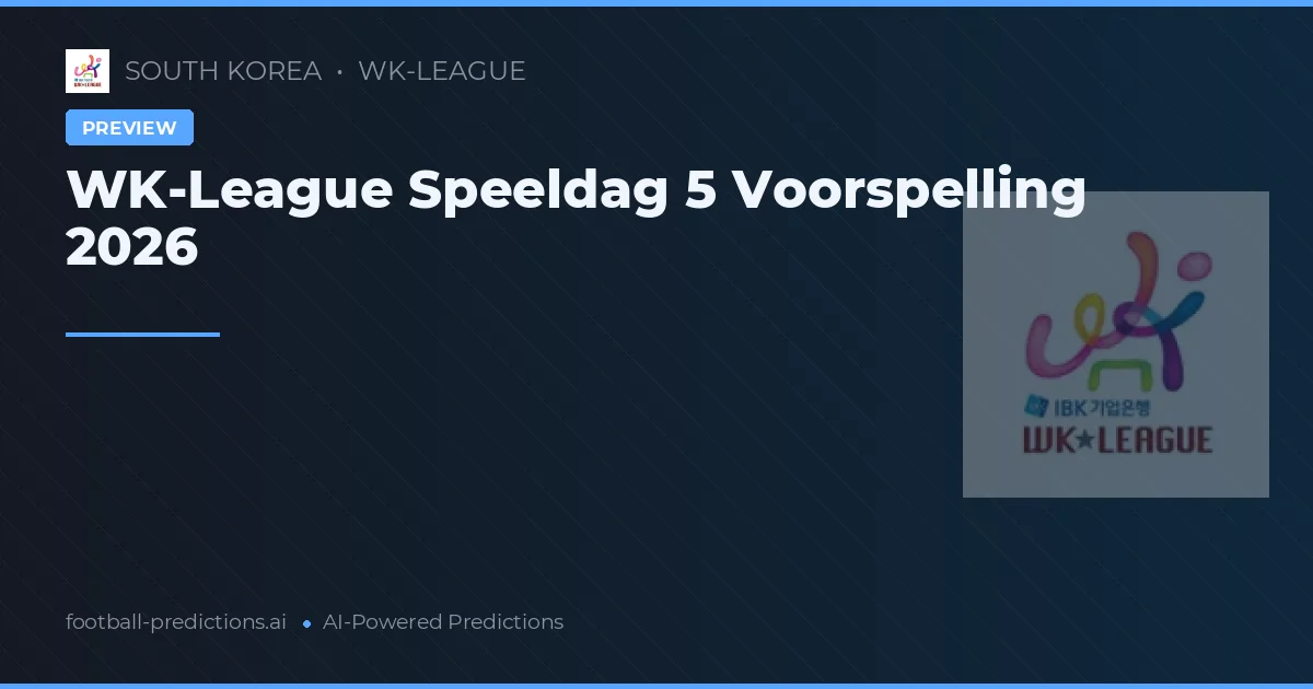 WK-League Speeldag 5 Voorspelling 2026