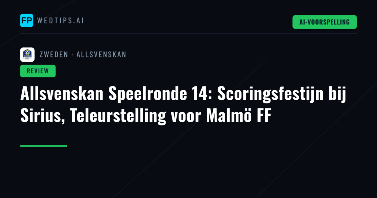 Allsvenskan Speelronde 14: Scoringsfestijn bij Sirius, Teleurstelling voor Malmö FF