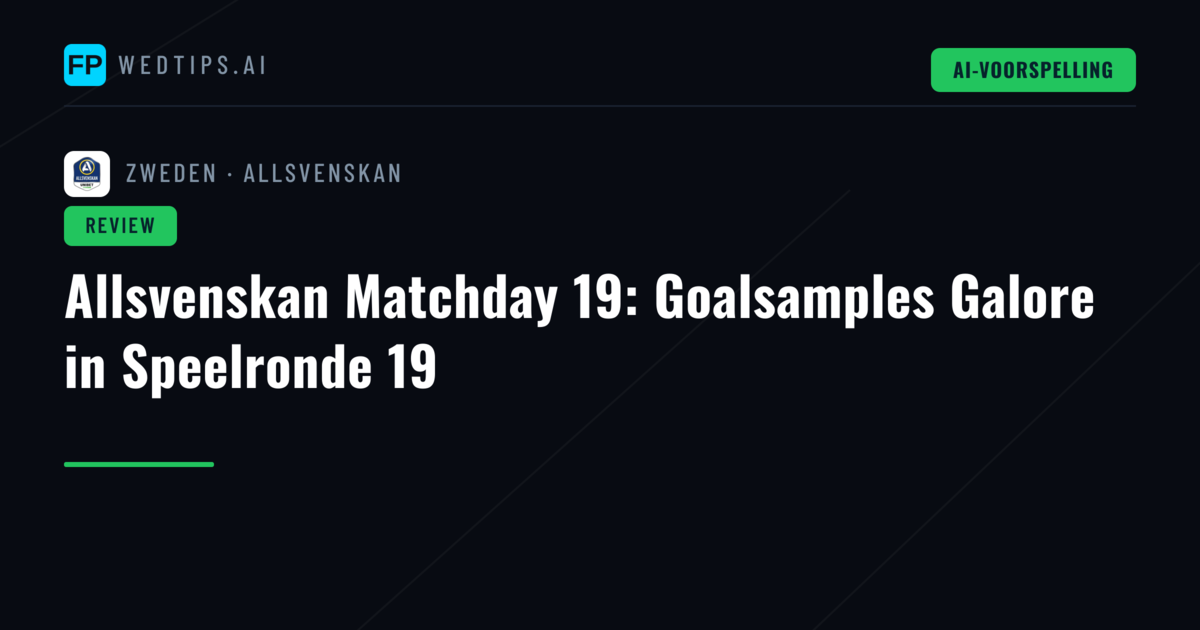 Allsvenskan Matchday 19: Goalsamples Galore in Speelronde 19