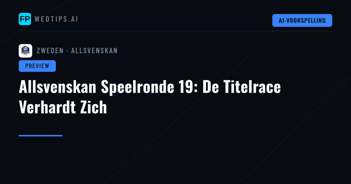 Allsvenskan Speelronde 19: De Titelrace Verhardt Zich