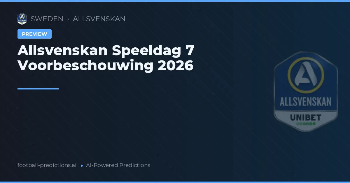 Allsvenskan Speeldag 7 Voorbeschouwing 2026