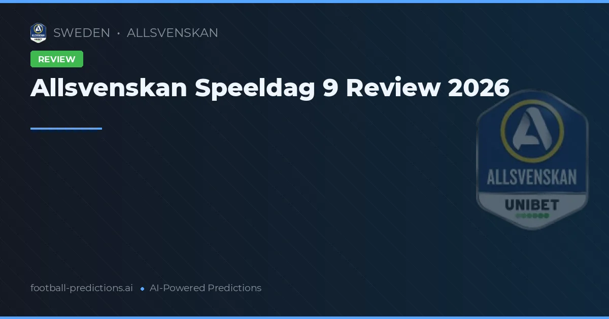 Allsvenskan Speeldag 9 Review 2026