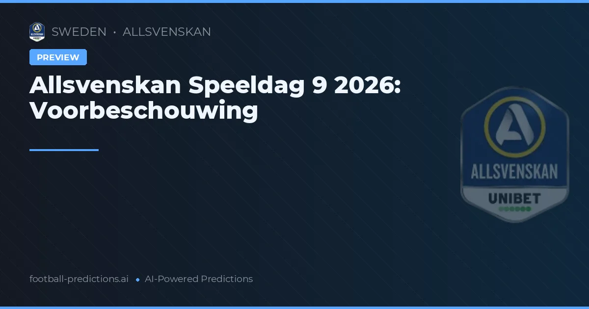 Allsvenskan Speeldag 9 2026: Voorbeschouwing