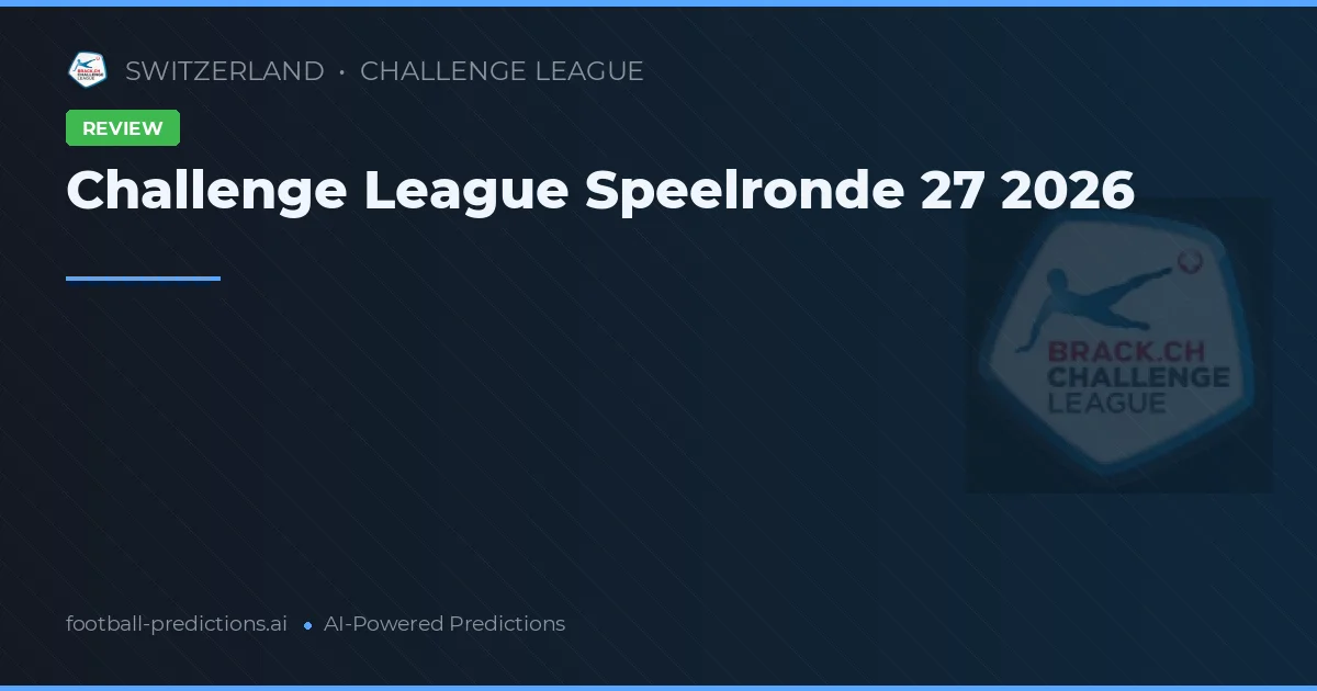 Challenge League Speelronde 27 2026