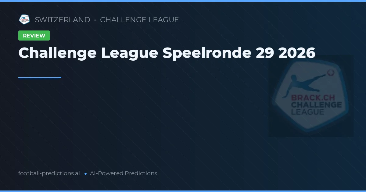 Challenge League Speelronde 29 2026
