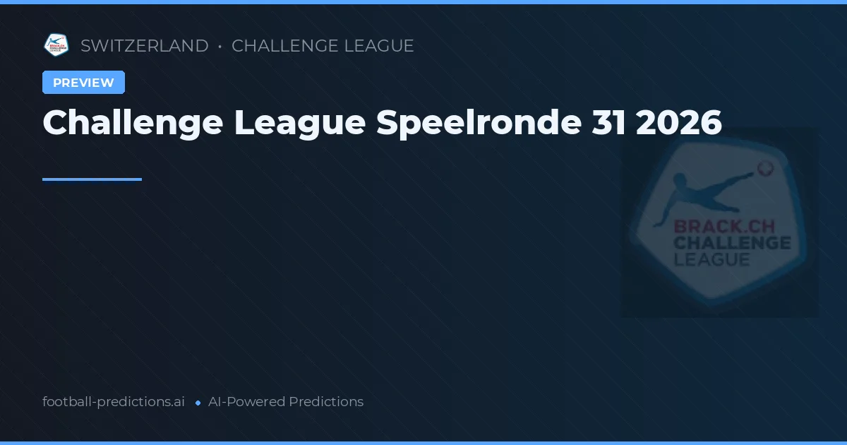 Challenge League Speelronde 31 2026