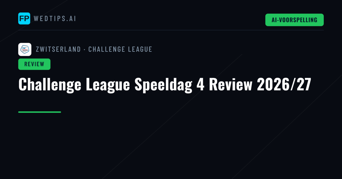 Challenge League Speeldag 4 Review 2026/27