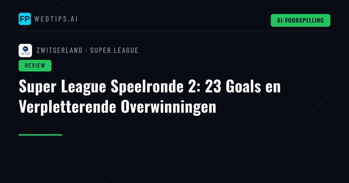Super League Speelronde 2: 23 Goals en Verpletterende Overwinningen