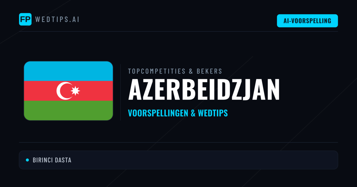 Azerbeidzjan Voorspellingen & Tips - Voetbal voorspellingen en wedden