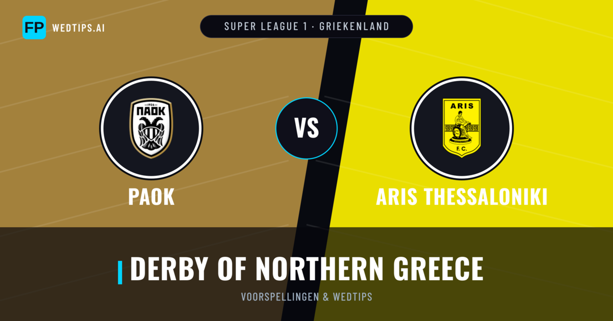 PAOK vs Aris Thessaloniki voorspellingen & statistieken