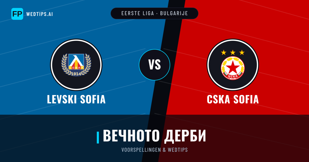 Levski Sofia vs CSKA Sofia voorspellingen & statistieken
