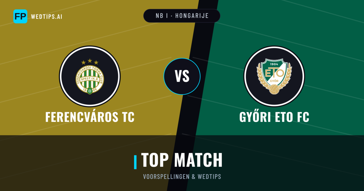 Ferencváros TC vs Győri ETO FC voorspellingen & statistieken