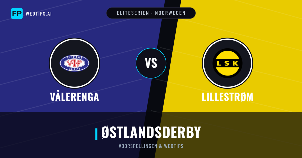 Vålerenga vs Lillestrøm voorspellingen & statistieken