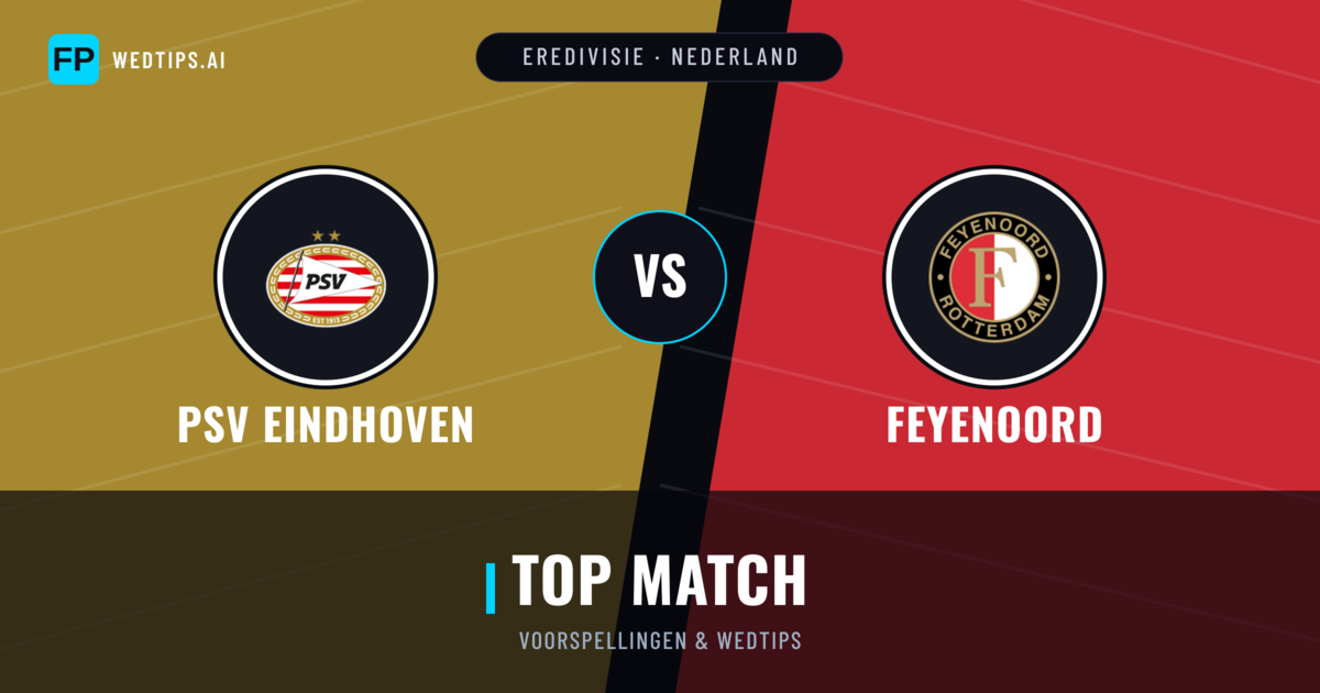 PSV Eindhoven vs Feyenoord voorspellingen & statistieken