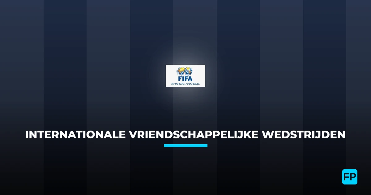 Internationale Vriendschappelijke Wedstrijden voorspellingen & wedtips