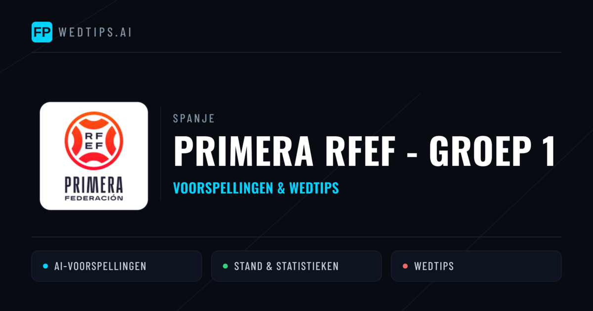 Spanje Primera RFEF - Groep 1 voorspellingen & wedtips