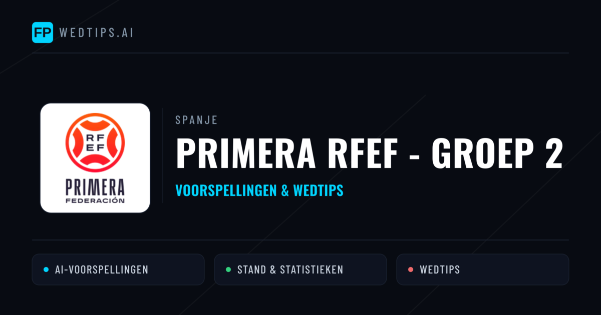 Spanje Primera RFEF - Groep 2 voorspellingen & wedtips
