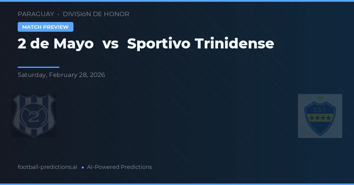 2 de Mayo vs Sportivo Trinidense — voorspelling en vooruitblik wedstrijd