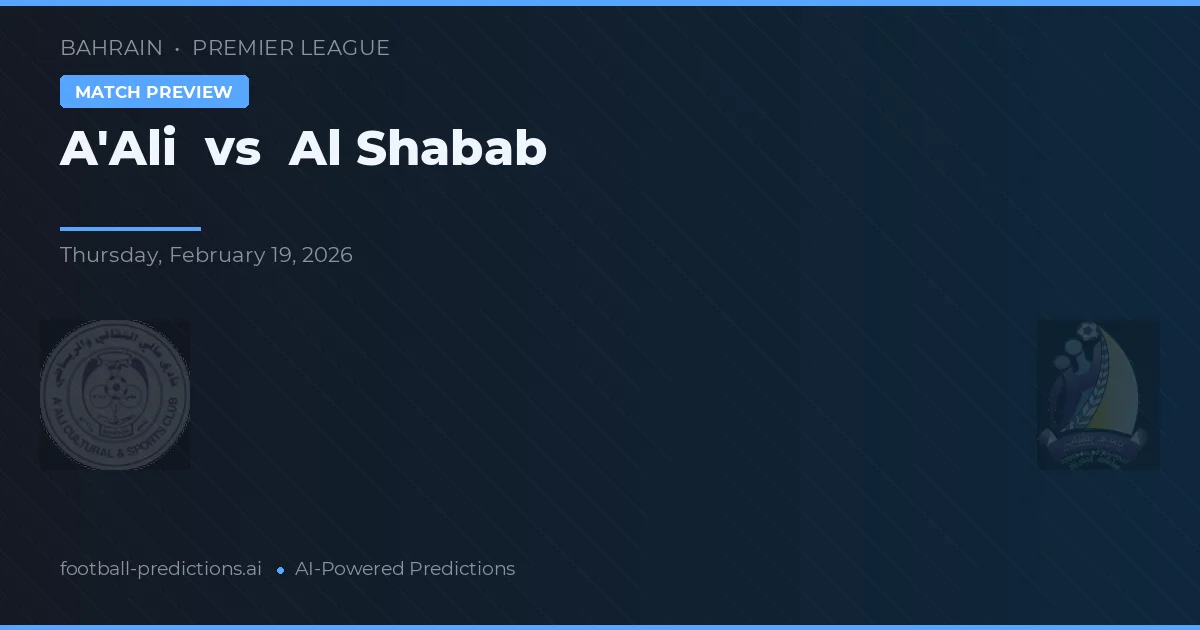 A'Ali vs Al Shabab — voorspelling en vooruitblik wedstrijd