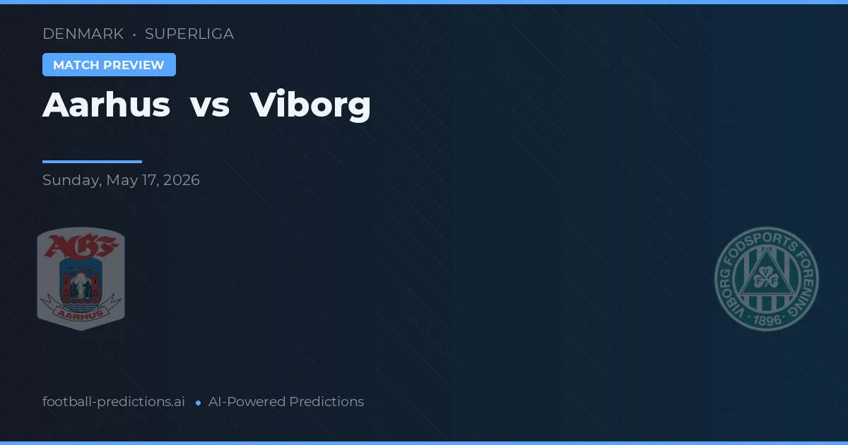AGF Aarhus vs Viborg FF — voorspelling en vooruitblik wedstrijd