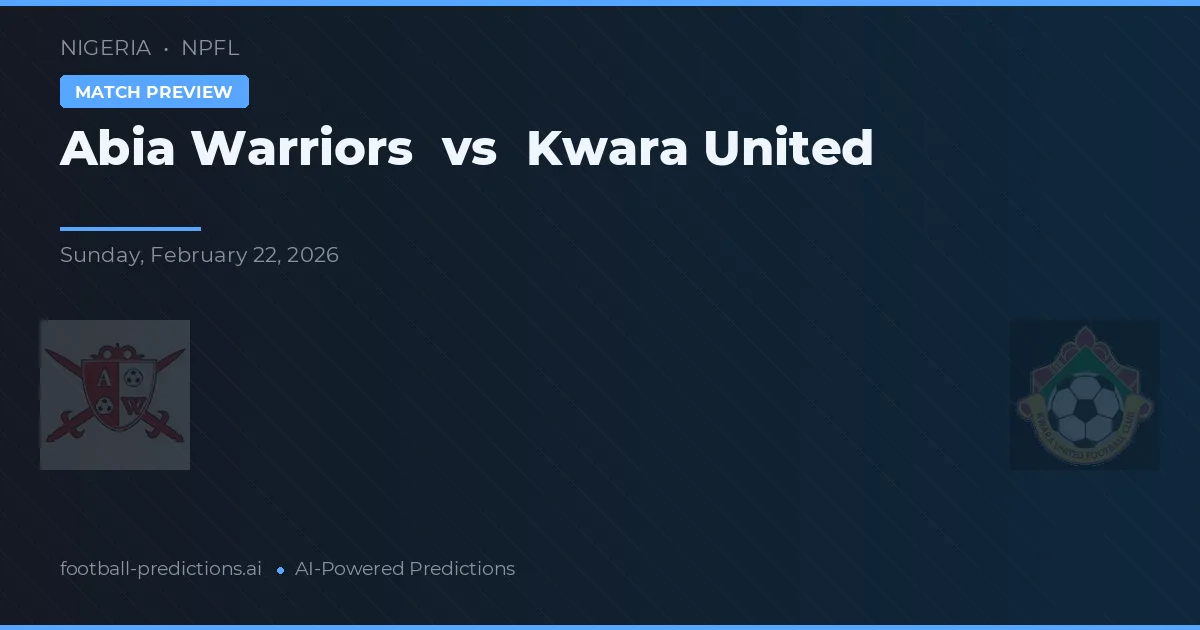 Abia Warriors vs Kwara United — voorspelling en vooruitblik wedstrijd