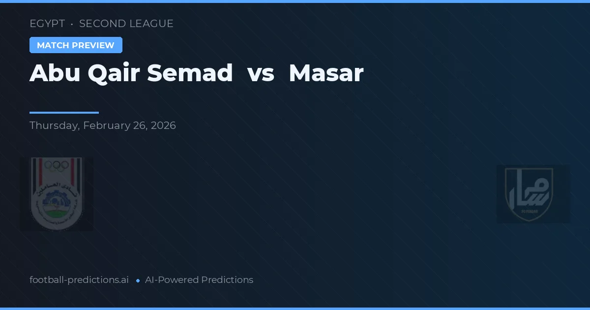 Abu Qair Semad vs Masar — voorspelling en vooruitblik wedstrijd