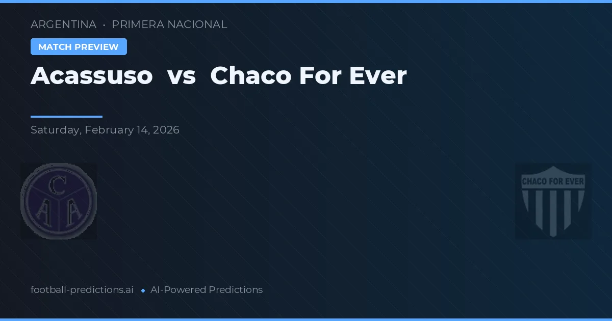 Acassuso vs Chaco For Ever — voorspelling en vooruitblik wedstrijd