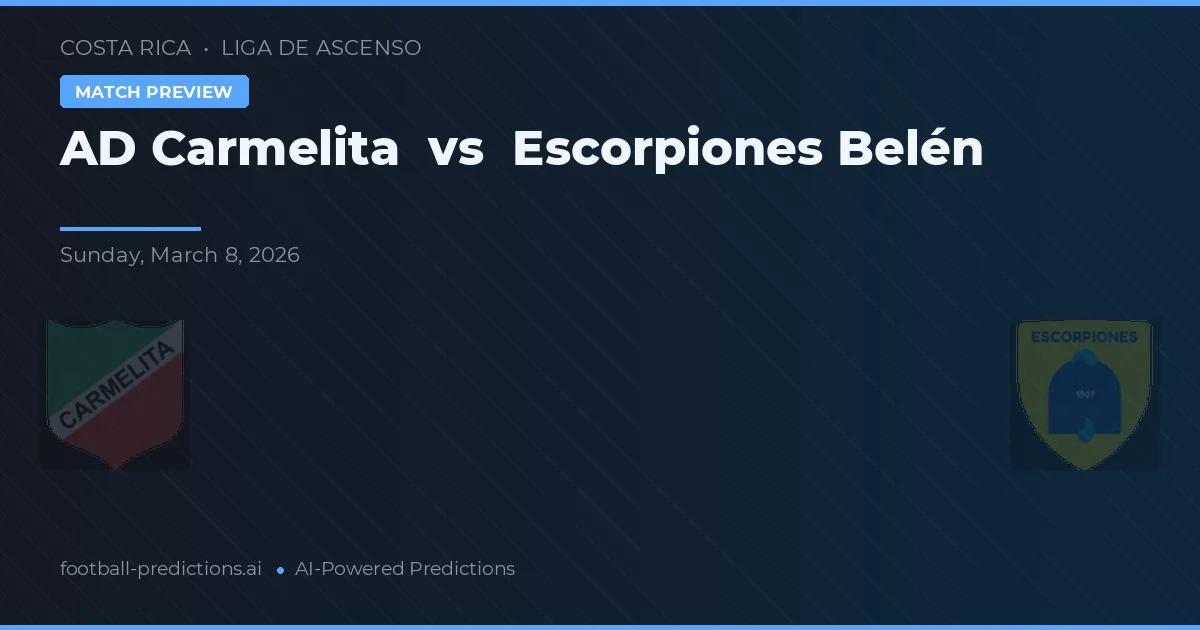 AD Carmelita vs Escorpiones Belén — voorspelling en vooruitblik wedstrijd