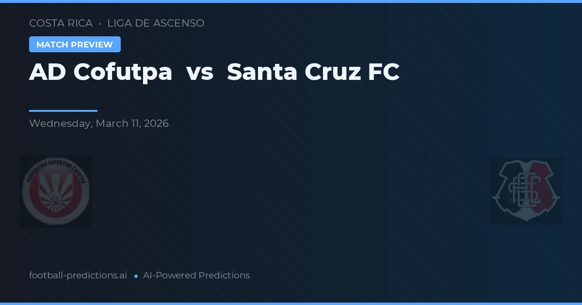 AD Cofutpa vs Santa Cruz FC — voorspelling en vooruitblik wedstrijd