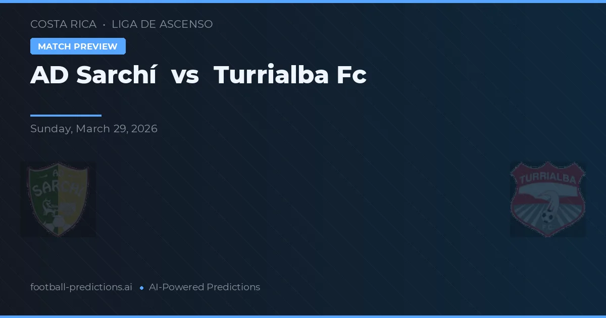 AD Sarchí vs Turrialba FC — voorspelling en vooruitblik wedstrijd