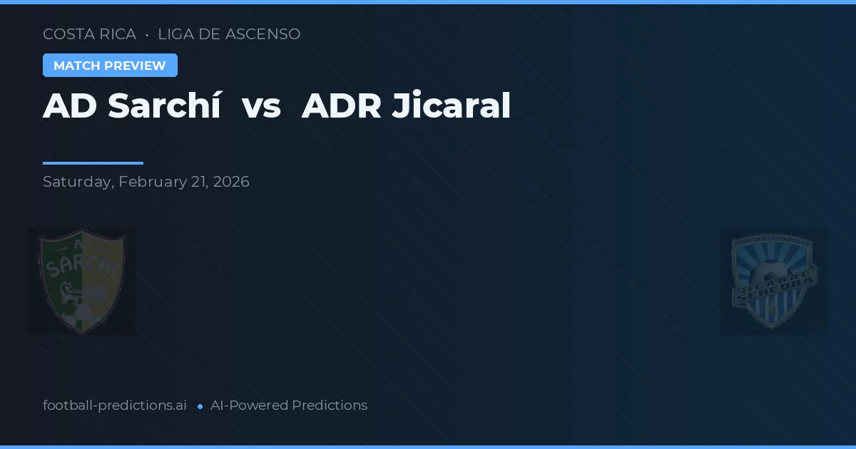 AD Sarchí vs ADR Jicaral — voorspelling en vooruitblik wedstrijd